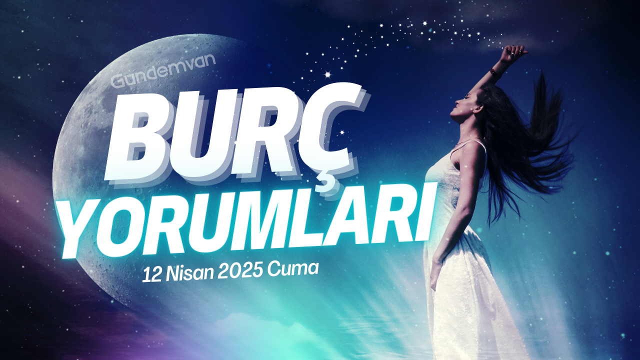 12 Nisan 2025 Cumartesi Detaylı Günlük Burç Yorumları