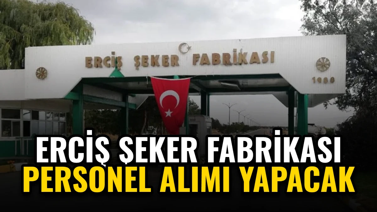 Erciş Şeker Fabrikası 6 Personel Alımı İçin İhale Düzenliyor