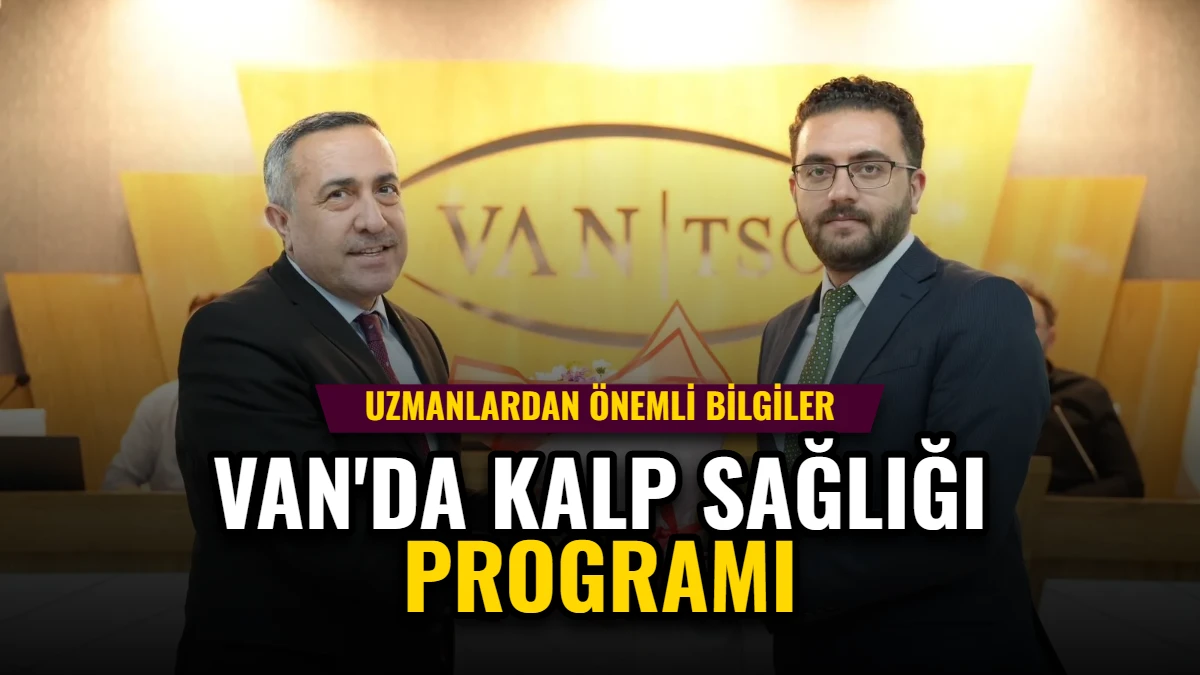 Van'da Kalp Sağlığı Programı: Uzmanlardan Önemli Bilgiler