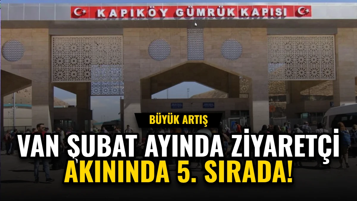 Van, Şubat Ayında Ziyaretçi Akınında 5. Sırada: Büyük Artış